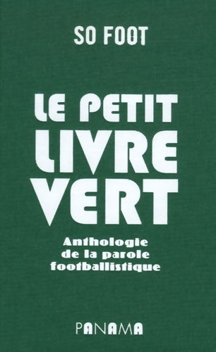 Livrenpoche : Le petit livre vert. Anthologie de la parole footballistique - Collectif - Livre