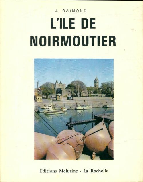 Livrenpoche : L'île de Noirmoutier - Jean Raimond - Livre