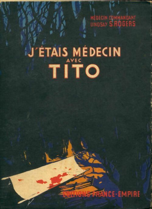 Livrenpoche : J'étais médecin avec Tito - Lindsay S Rogers - Livre