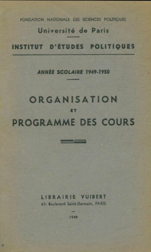 Livrenpoche : Institut d'études politiques : Organisation et programme des cours 1949-1950 - Collectif - Livre
