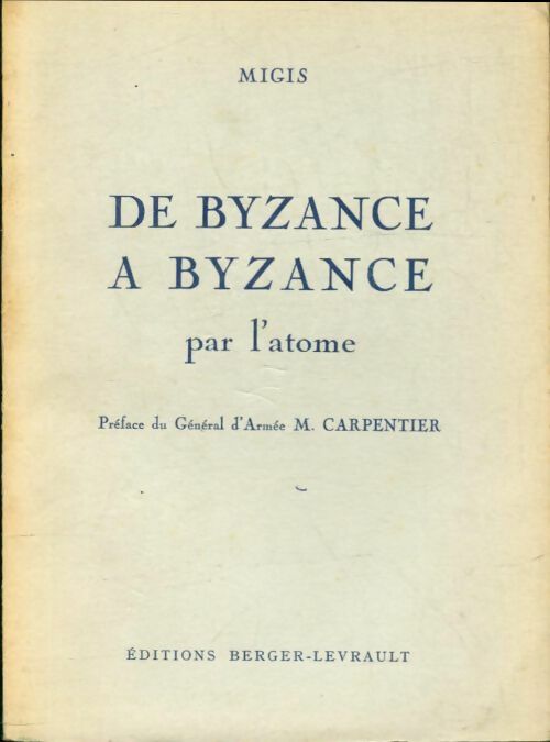 Livrenpoche : De Byzance à Byzance par l'atome - Migis - Livre