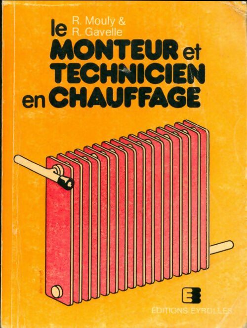 Livrenpoche : Le monteur et technicien en chauffage - R. Mouly - Livre