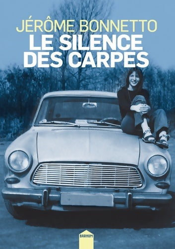Livrenpoche : Le silence des carpes - Jérôme Bonnetto - Livre