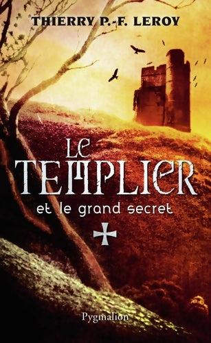Livrenpoche : Une enquête de Gondemar le Templier - Le Templier et le grand secret - Paul-François Lorey - Livre