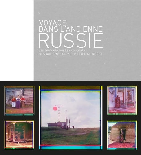 Livrenpoche : Voyage dans l'ancienne Russie - Sergueï Mikhailovich Procoudine-Gorsky - Livre