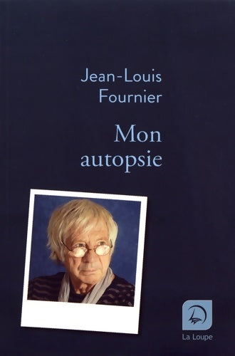Livrenpoche : Mon autopsie - Jean-Louis Fournier - Livre
