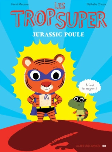 Livrenpoche : Les Trop Super - Jurassic Poule_1ERE ED - Henri Meunier - Livre