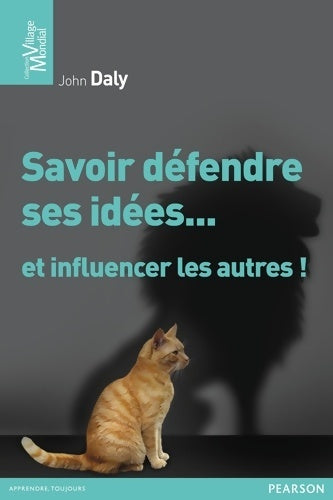 Livrenpoche : SAVOIR défendre SES IDEES... ET INFLUENCER LES AUTRES - John DALY - Livre