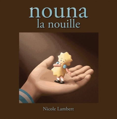 Livrenpoche : Nouna la nouille - Lambert Nicole - Livre
