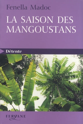 Livrenpoche : La saison des mangoustans - Fenella Madoc - Livre