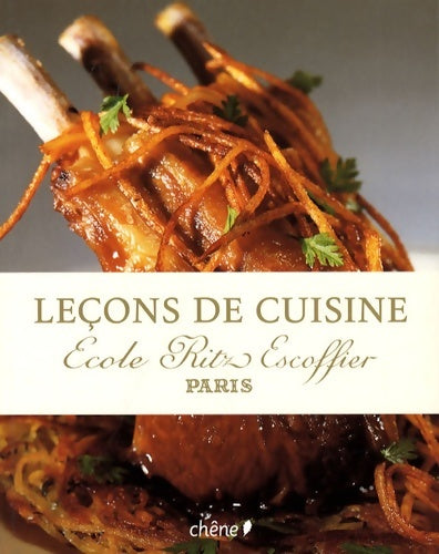 Livrenpoche : Leçons de cuisine : école Ritz Escoffier - Luc De Champris - Livre