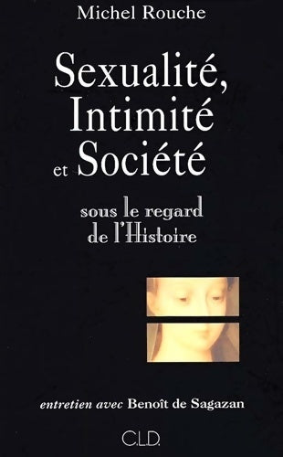 Livrenpoche : sexualité intimite et société - Michel Rouche - Livre