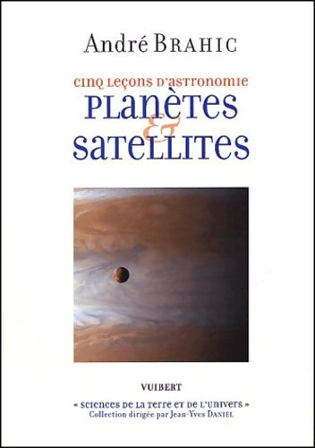 Livrenpoche : Planètes et Satellites : Cinq leçons d'astronomie - André Brahic - Livre