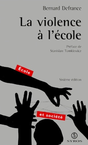 Livrenpoche : La violence à l'école - Bernard Defrance - Livre