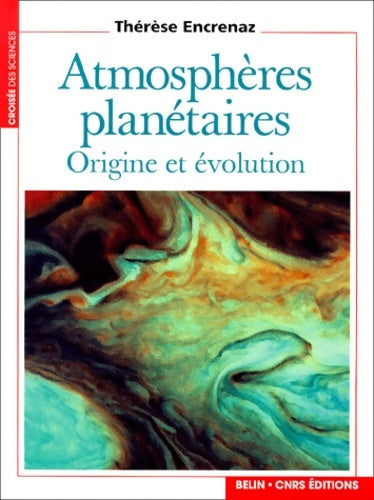 Livrenpoche : Atmosphères planétaires : Origine et évolution - Thérèse Encrenaz - Livre