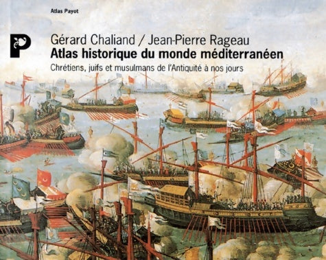 Livrenpoche : Atlas historique du monde méditerranéen - Gérard Chaliand - Livre