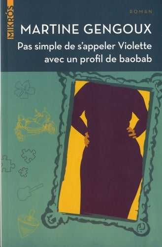 Livrenpoche : Pas simple de s'appeler Violette avec un profil de baobab - Martine Gengoux - Livre