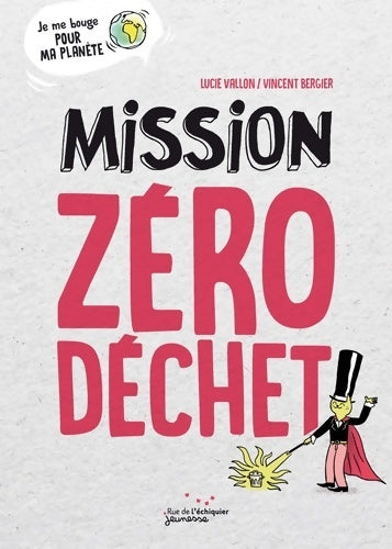 Livrenpoche : Mission Zéro Déchet - Lucie Vallon - Livre