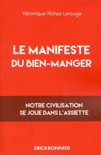 Livrenpoche : Le manifeste du bien-manger - Véronique Richez-Lerouge - Livre