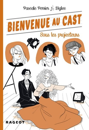 Livrenpoche : Bienvenue au Cast : Sous les projecteurs - Pascale Perrier - Livre