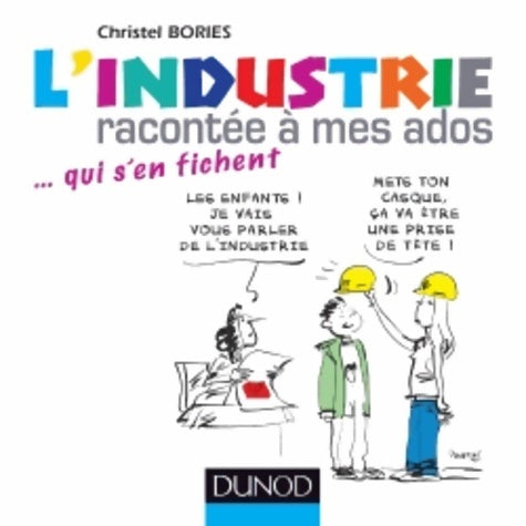 Livrenpoche : L'industrie racontée à mes ados - - Christel Bories - Livre