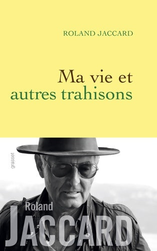 Livrenpoche : MA VIE ET AUTRES TRAHISONS - Roland Jaccard - Livre