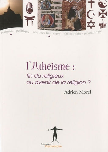 Livrenpoche : L'athéisme : Fin du religieux ou avenir de la religion ? - Adrien Morel - Livre
