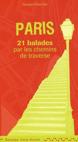 Livrenpoche : Paris 21 balades par les chemins de traverse 2009 - Georges Feterman - Livre