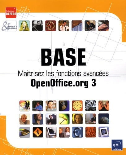 Livrenpoche : Base : Maîtrisez les fonctions avancées (openoffice. Org 3) - Myriam Gris - Livre