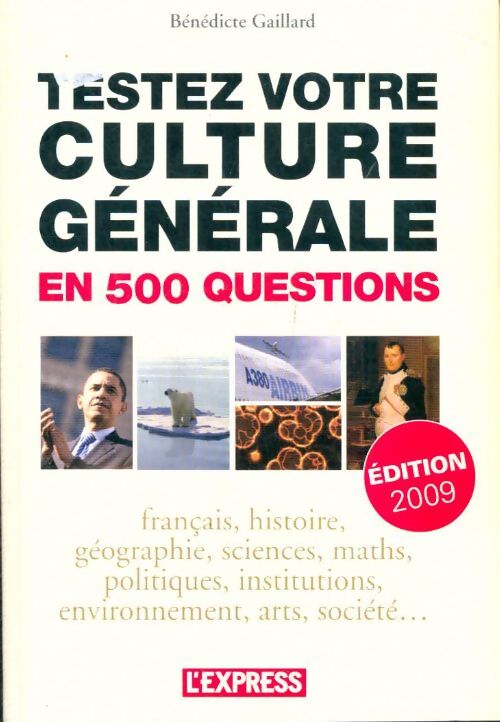 Testez votre culture générale en 500 questions - Bénédicte Gaillard - Livre