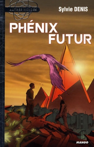Livrenpoche : Phenix futur - Sylvie Denis - Livre