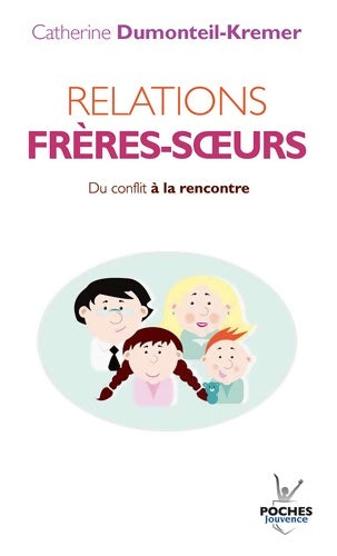Livrenpoche : n°16 Relations frère soeur : Du conflit à la rencontre - Catherine Dumonteil-Kremer - Livre