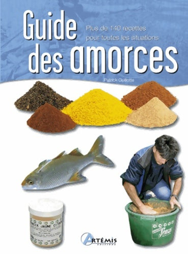 Livrenpoche : Guide des amorces - Patrick Guillotte - Livre