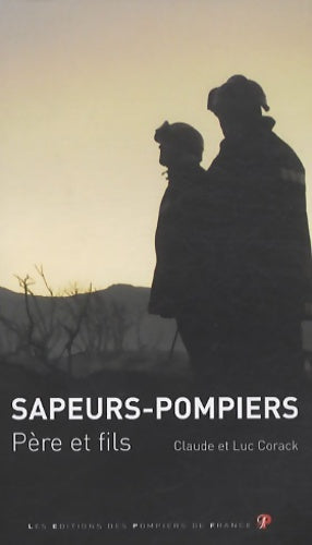 Livrenpoche : Sapeurs-pompiers père et fils - Claude Corack - Livre