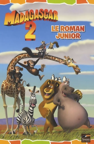 Livrenpoche : Madagascar 2 : Le roman junior - Fabrice Le Jean - Livre