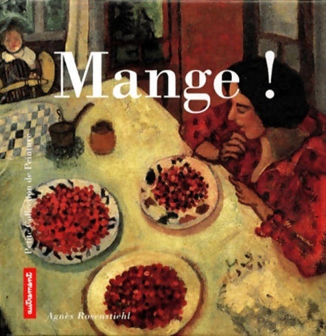 Livrenpoche : Mange ! - Agnès Rosenstiehl - Livre