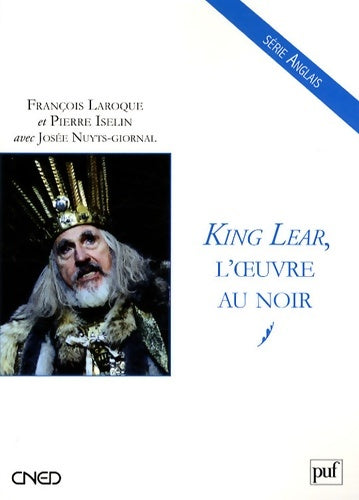 Livrenpoche : King lear l'oeuvre au noir - Pierre Iselin - Livre