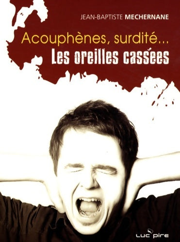 Livrenpoche : Les oreilles cassées - Jean-Baptiste Mechernane - Livre
