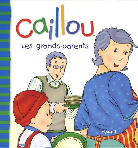 Livrenpoche : Caillou les grands-parents - Joceline Sanschagrin - Livre