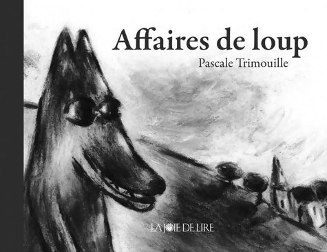 Livrenpoche : Affaires de loup - Pascale Trimouille - Livre