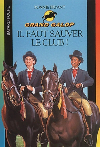 Livrenpoche : Il faut sauver le club ! - Bonnie Bryant - Livre