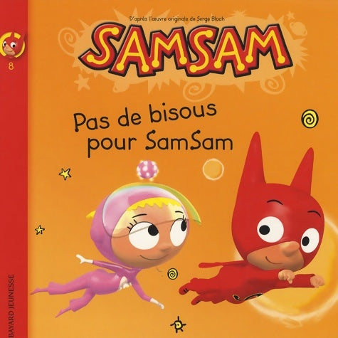 Livrenpoche : Samsam albums Tome VIII : Pas de bisous pour samsam - Thomas Scotto Di Vettimo - Livre