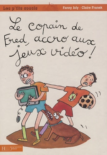 Livrenpoche : 5 - le copain de fred accro aux jeux vidéos - Fanny Joly - Livre