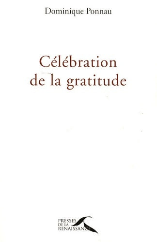 Livrenpoche : Célébration de la gratitude - Dominique Ponnau - Livre