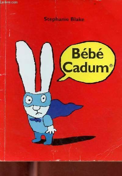 Livrenpoche : Bébé cadum - Stéphanie Blake - Livre