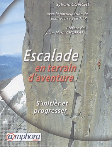 Livrenpoche : Escalade en terrain d'aventure : S'initier et progresser - Sylvain Conche - Livre