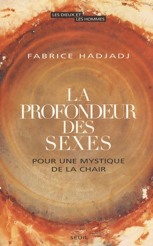 Livrenpoche : La profondeur des sexes. Pour une mystique de la chair - Fabrice Hadjadj - Livre