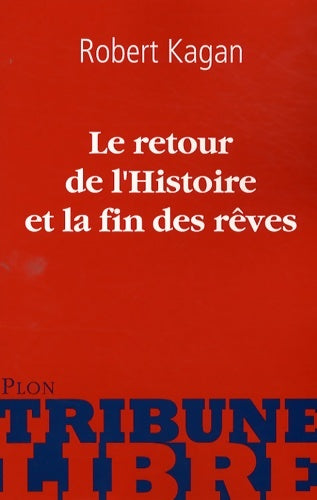 Livrenpoche : Retour histoire et fin rêves - Robert Kagan - Livre