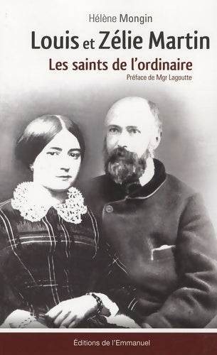 Livrenpoche : Louis et zélie martin : Les saints de l'ordinaire - Hélène Mongin - Livre