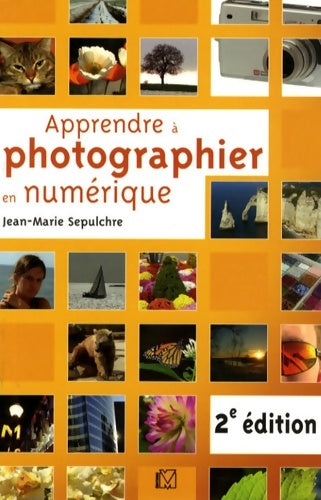 Livrenpoche : Apprendre à photographier en numérique - Jean-Marie Sepulchre - Livre